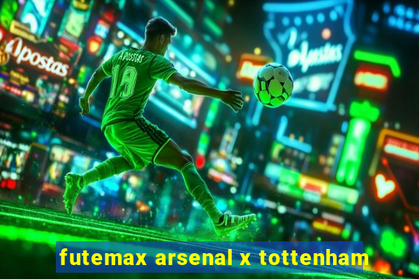 futemax arsenal x tottenham